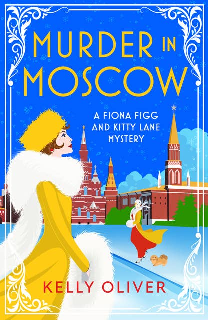 Murder in Moscow: A BRAND NEW page-turning historical cozy mystery from Kelly Oliver for 2024