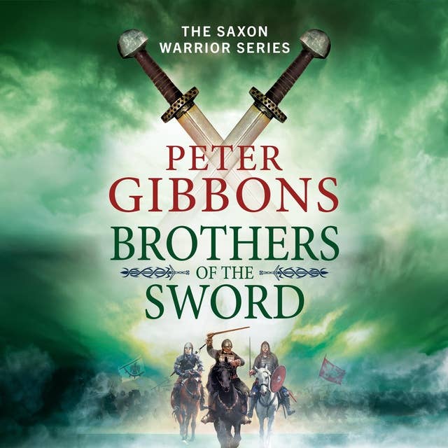 Brothers of the Sword: The action-packed historical adventure from award-winner Peter Gibbons