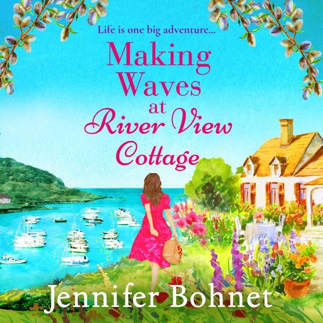 Making Waves at River View Cottage: An escapist, heartwarming read from Jennifer Bohnet