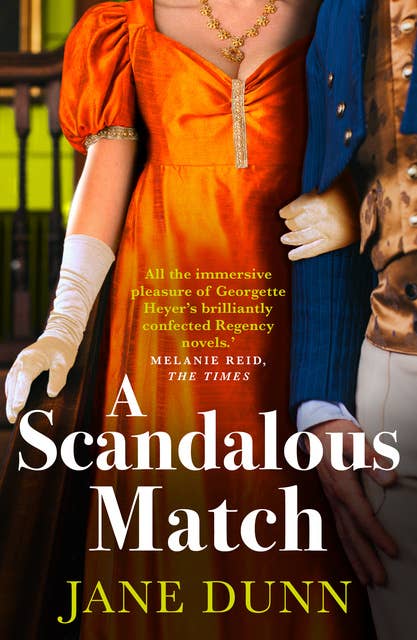A Scandalous Match: The BRAND NEW sparkling historical romance from SUNDAY TIMES BESTSELLER Jane Dunn for 2024