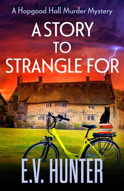 A Story to Strangle For: A BRAND NEW gripping cozy mystery full of twists and turns from E V Hunter for 2024