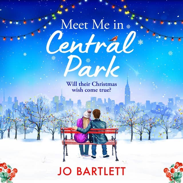 Meet Me In Central Park: A perfect, feel-good, winter romance from TOP 10 BESTSELLER Jo Bartlett