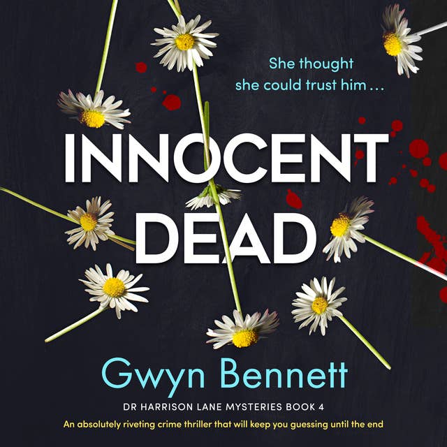 Innocent Dead: An absolutely riveting crime thriller that will keep you guessing until the end