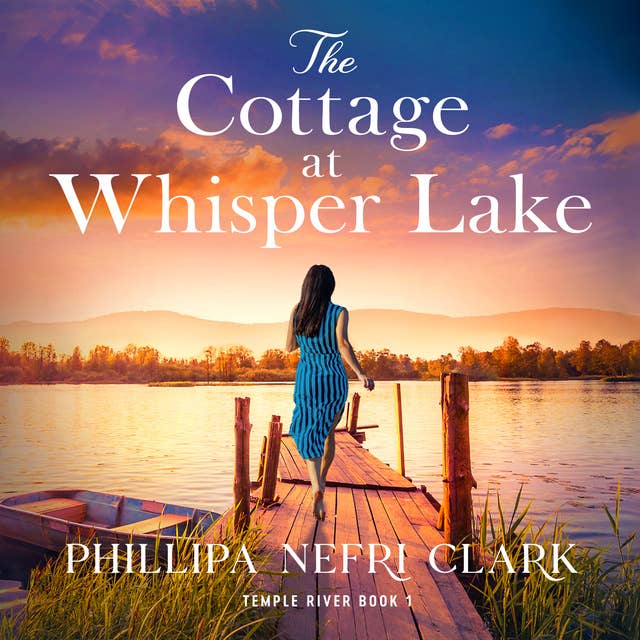 The Cottage at Whisper Lake: A completely heart-warming and unforgettable page-turner