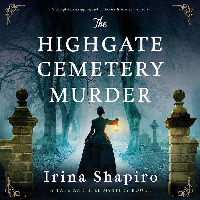 The Highgate Cemetery Murder: A completely gripping and addictive historical mystery