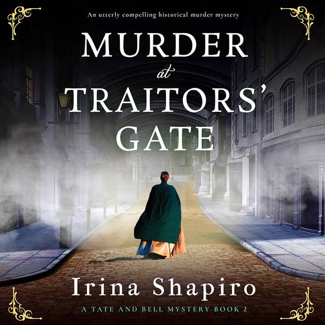 Murder at Traitors' Gate: An utterly compelling historical murder mystery