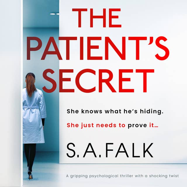 The Patient's Secret: A gripping psychological thriller with a shocking twist