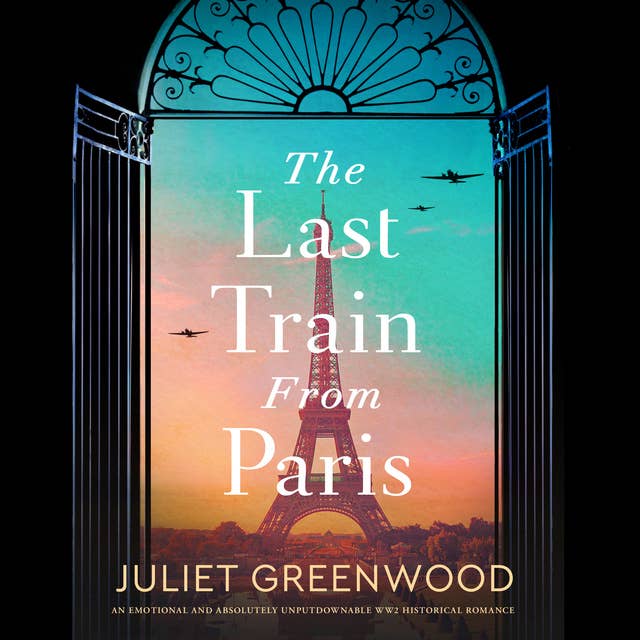 The Last Train from Paris: An absolutely emotional and gripping World War 2 historical novel