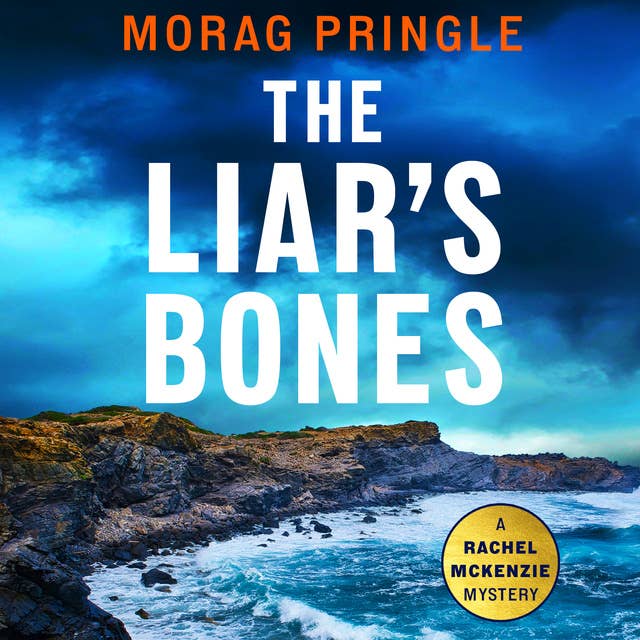 The Liar's Bones: A completely unputdownable crime thriller set in the Scottish Highlands
