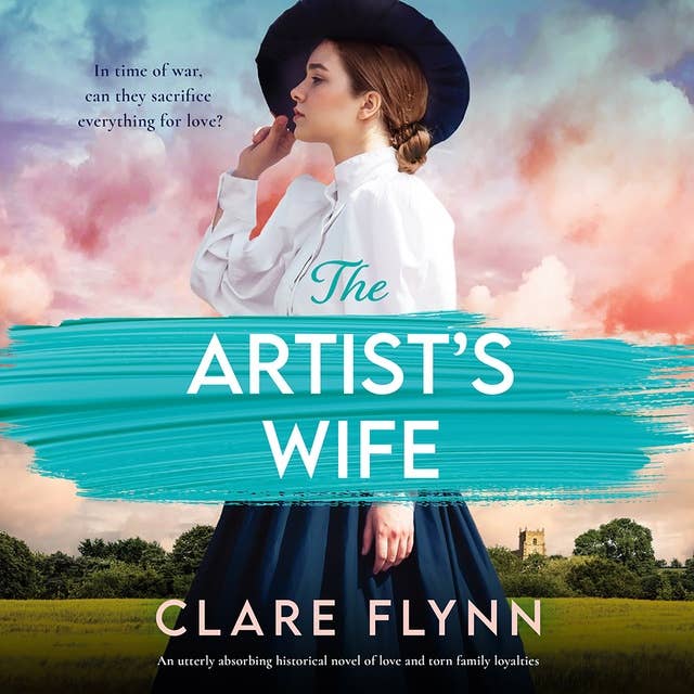The Artist's Wife: An utterly absorbing historical novel of love and torn family loyalties