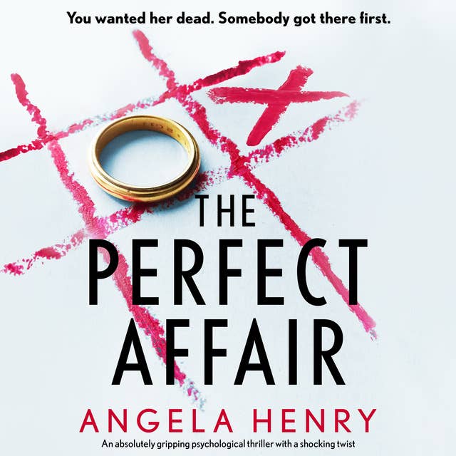 The Perfect Affair: An absolutely gripping psychological thriller with a shocking twist