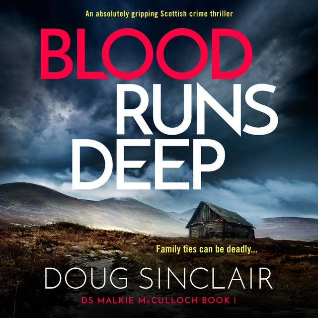 Blood Runs Deep: An absolutely gripping Scottish crime thriller by Doug Sinclair