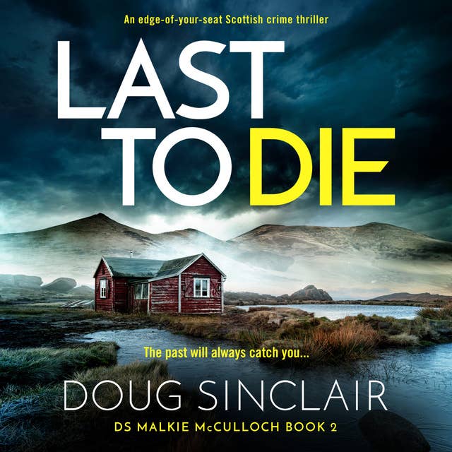 Last to Die: An edge-of-your-seat Scottish crime thriller