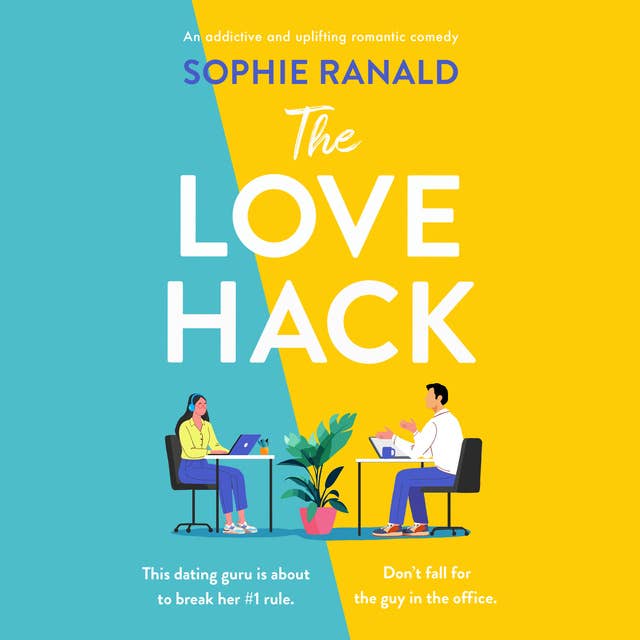 The Love Hack: An addictive and uplifting romantic comedy by Sophie Ranald