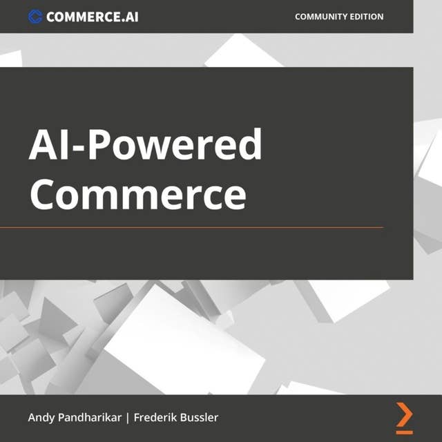 AI-Powered Commerce: Building the products and services of the future with Commerce.AI