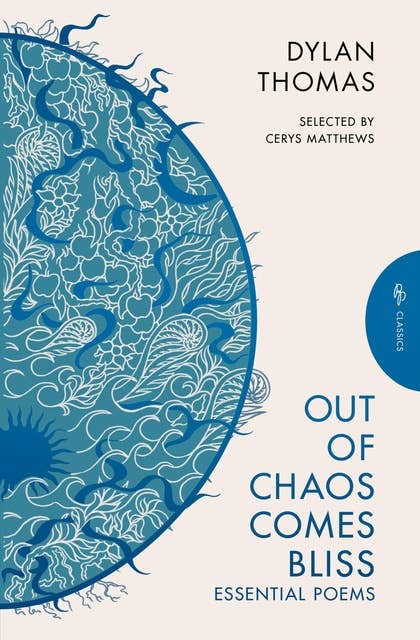 Out of Chaos Comes Bliss: Essential Poems