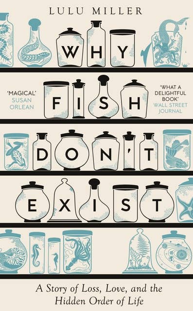 Why Fish Don't Exist: A Story of Loss, Love and the Hidden Order of Life 