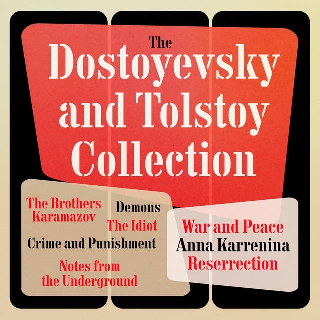 The Dostoyevsky & Tolstoy Collection: The Brothers Karamazov; Crime and Punishment; War & Peace; Anna Karenina; & More