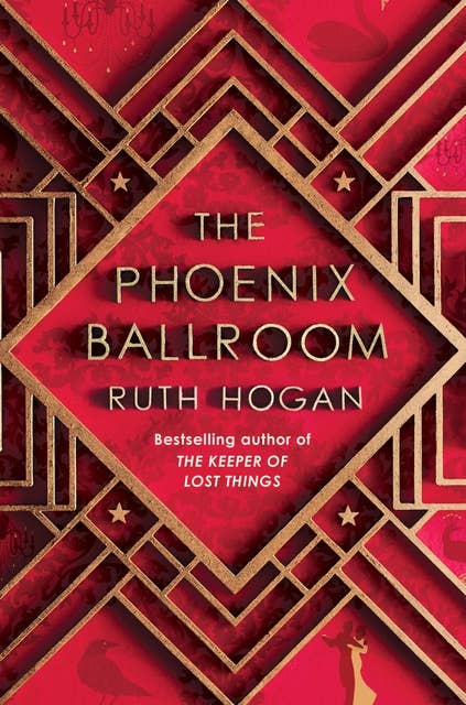 The Phoenix Ballroom: The brand-new emotional and uplifting read from the bestselling author of The Keeper of Lost Things
