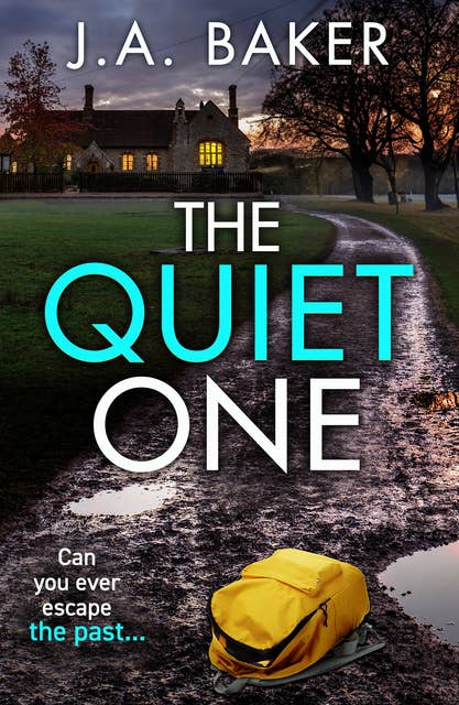 The Quiet One: A completely addictive, page-turning psychological thriller from J.A. Baker