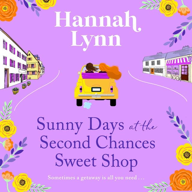 Sunny Days at the Second Chances Sweet Shop: A romantic, feel-good summer read from Hannah Lynn