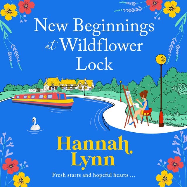New Beginnings at Wildflower Lock: The start of a BRAND NEW feel-good series from bestseller Hannah Lynn