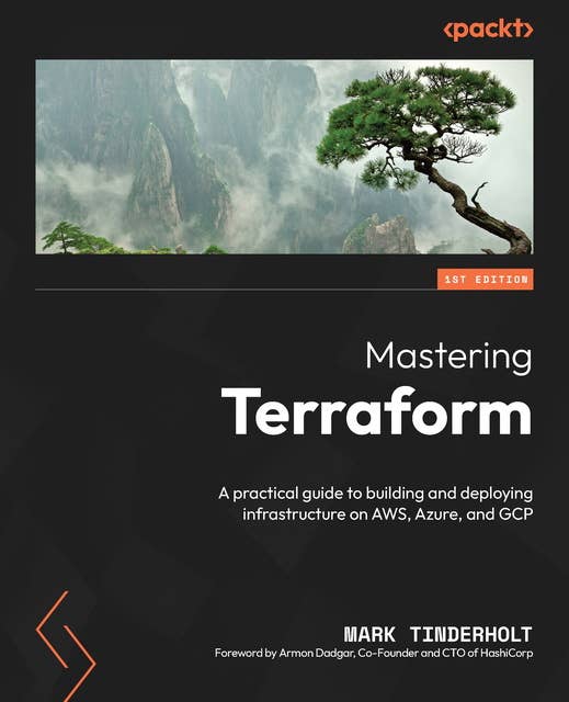 Mastering Terraform: A practical guide to building and deploying infrastructure on AWS, Azure, and GCP 
