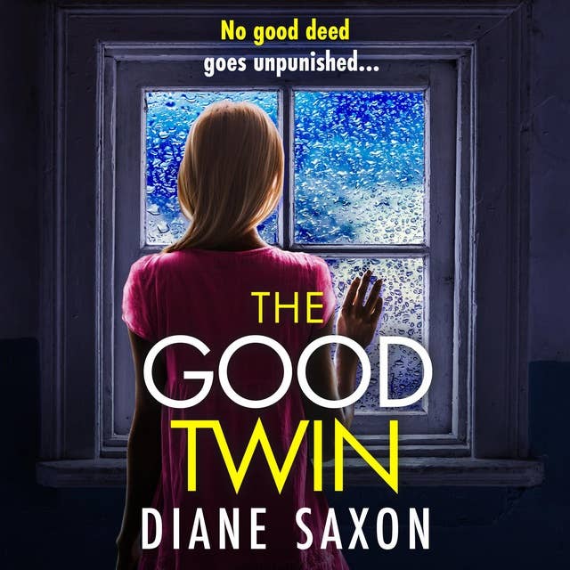 The Good Twin: A BRAND NEW completely gripping psychological thriller from BESTSELLER Diane Saxon for 2024