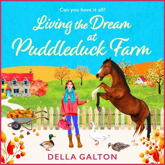 Living the Dream at Puddleduck Farm: A BRAND NEW heartwarming, uplifting, romantic read from Della Galton for 2024