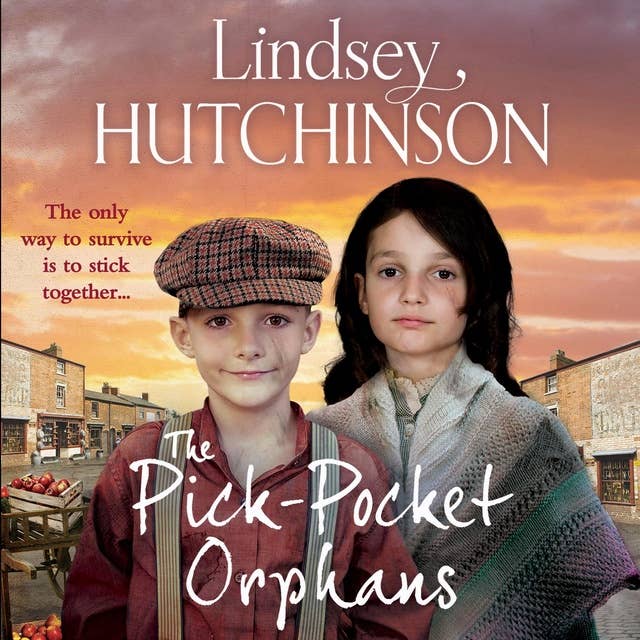 The Pick-Pocket Orphans: A BRAND NEW completely gripping, emotional saga series from Lindsey Hutchinson for 2024