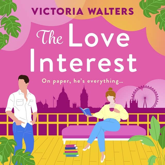 The Love Interest: The BRAND NEW gorgeously funny, enemies-to-lovers romantic comedy from Victoria Walters for 2024