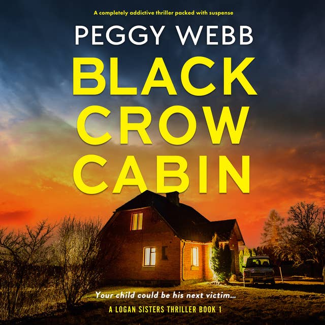 Black Crow Cabin: A completely addictive thriller packed with suspense