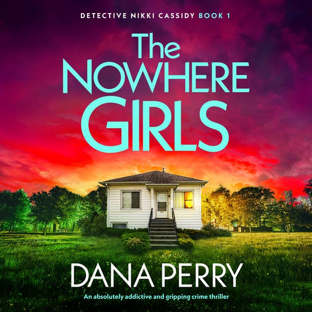 The Nowhere Girls: An absolutely addictive and gripping crime thriller