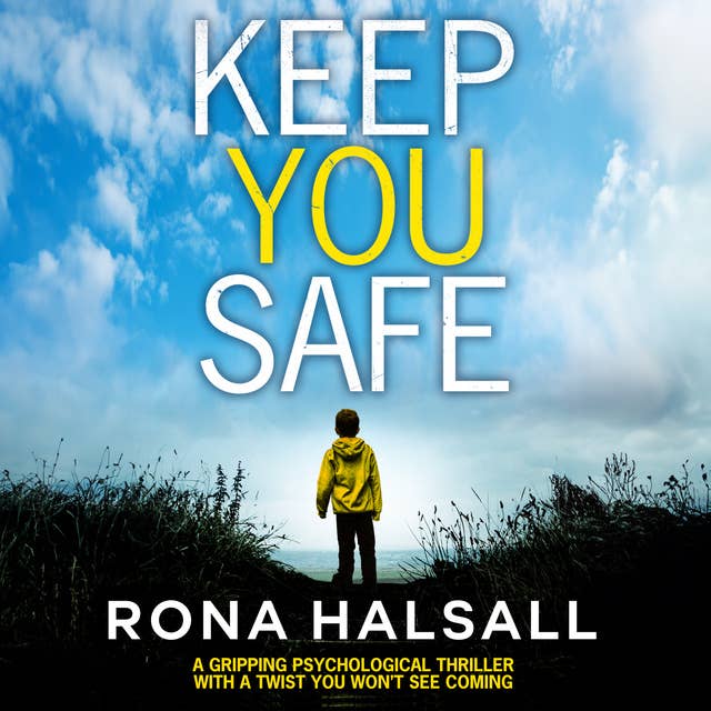 Keep You Safe: A gripping psychological thriller with a twist you won't see coming