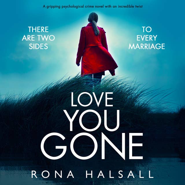Love You Gone: A gripping psychological crime novel with an incredible twist
