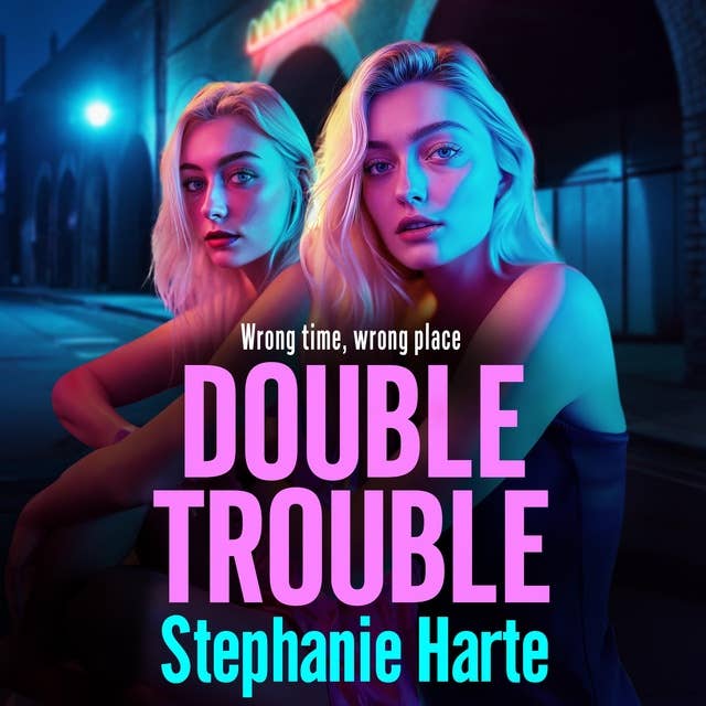 Double Trouble: the first in a BRAND NEW gritty gangland series from Stephanie Harte for 2024
