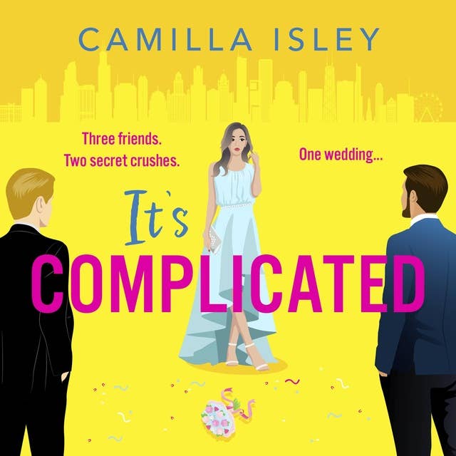 It's Complicated: A BRAND NEW completely hilarious friends-to-lovers romantic comedy from Camilla Isley for 2024