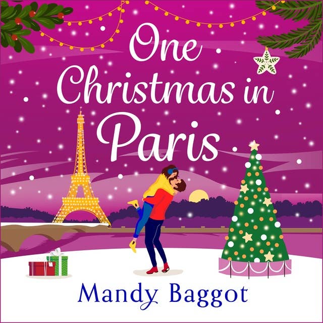 One Christmas in Paris: An utterly hilarious feel-good festive romantic comedy from Mandy Baggot