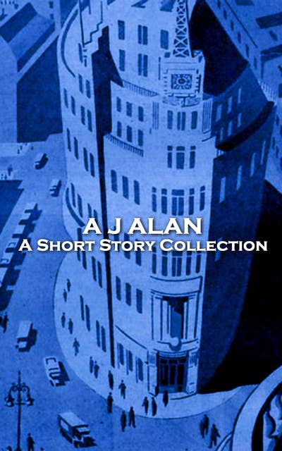 A J Alan – A Short Story Collection
