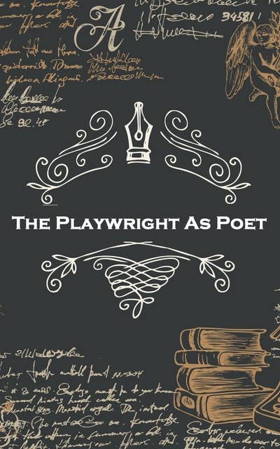 The Playwright As Poet