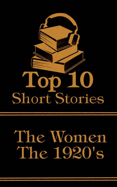 The Top 10 Short Stories - The 1920's - The Women