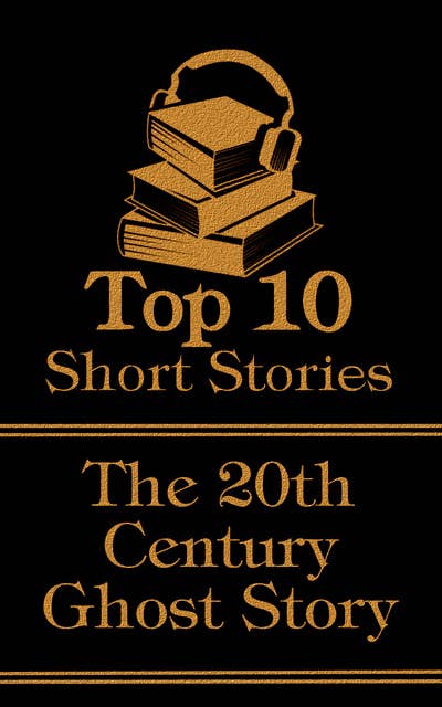 The Top 10 Short Stories - 20th Century - Ghost Stories