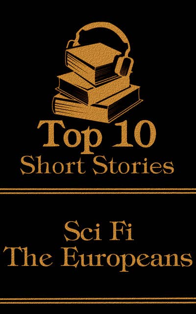 The Top 10 Short Stories - Sci-Fi - The Europeans
