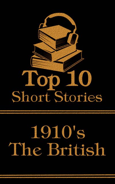 The Top 10 Short Stories - The 1910's - The British