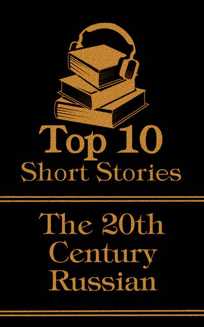 The Top 10 Short Stories - The 20th Century - The Russians