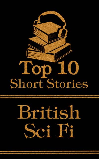 The Top 10 Short Stories - British Sci-Fi