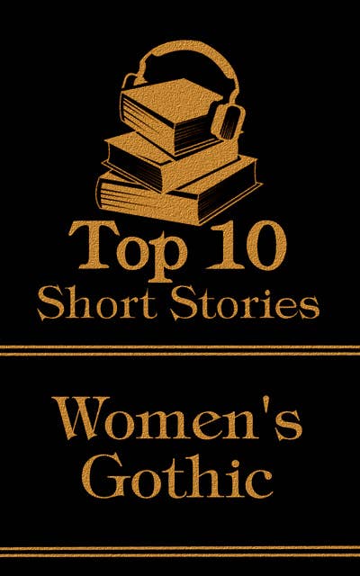 The Top 10 Short Stories - Women's Gothic