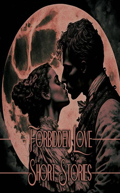Love Stories - Forbidden Love