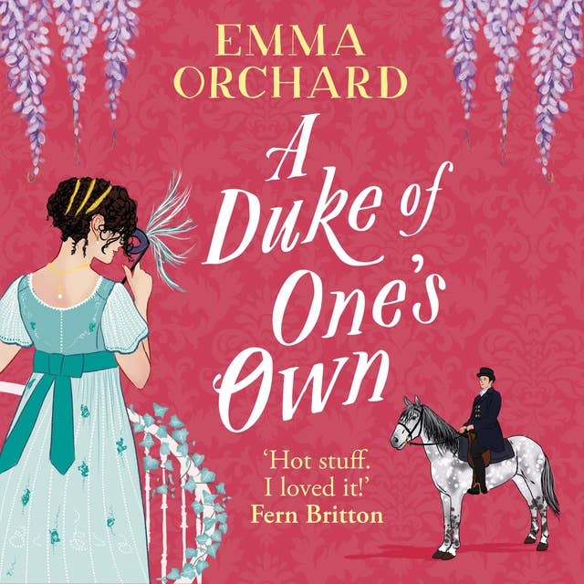 A Duke of One's Own: A BRAND NEW gorgeously funny, spicy Regency romance from Emma Orchard for 2024