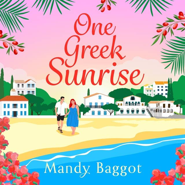 One Greek Sunrise: A sizzling summer romantic comedy from BESTSELLER Mandy Baggot for 2024